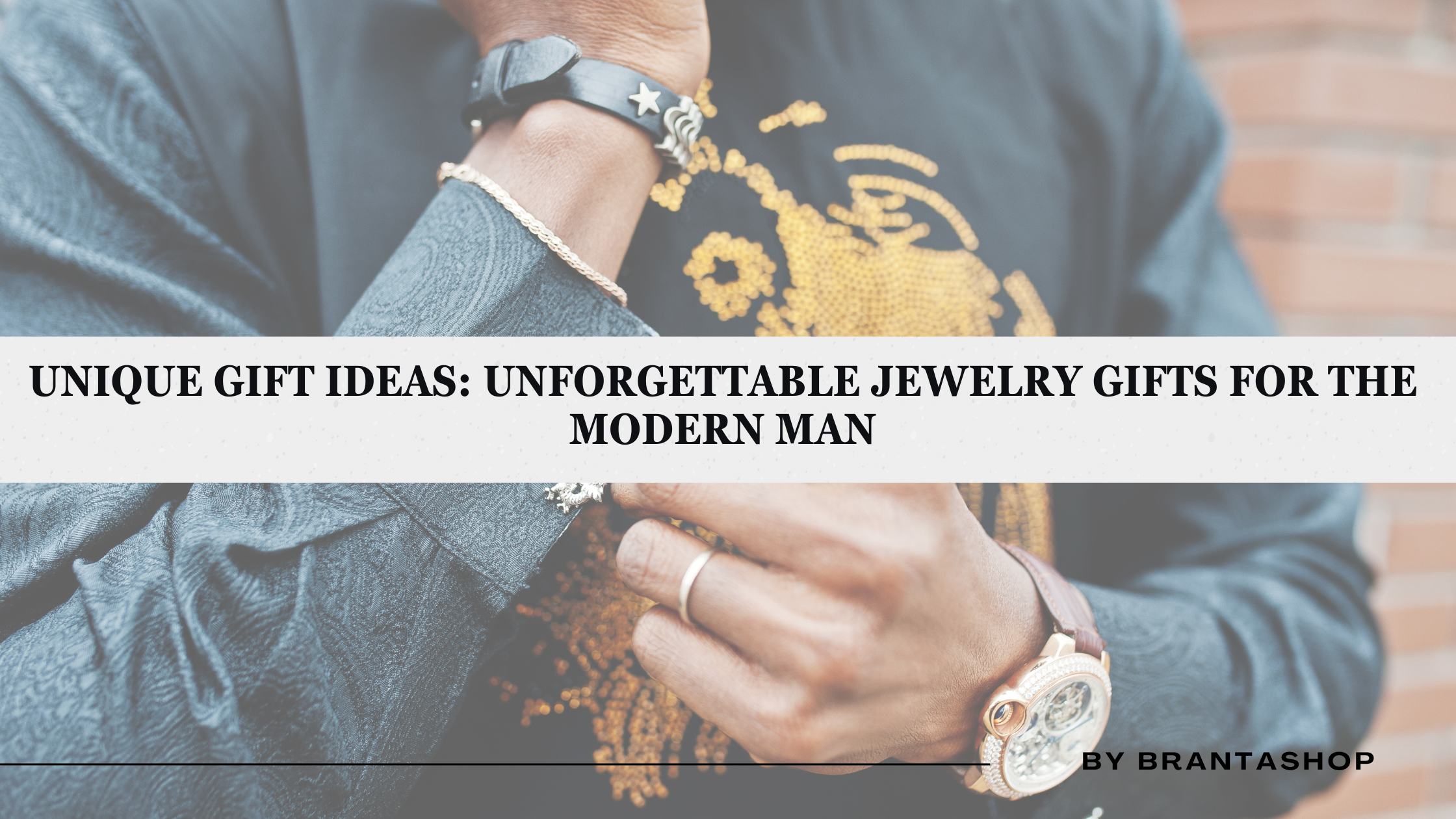 Get The Best Jewellery Gift Ideas For Men - Brantashop